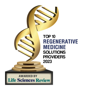 Top 10 Regenerative Medicine Solutions Companies - 2023